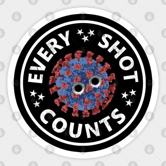 Every Shot Counts. Get Your Vaccine Shots. Virus particle with bullet holes. Sticker by NuttyShirt